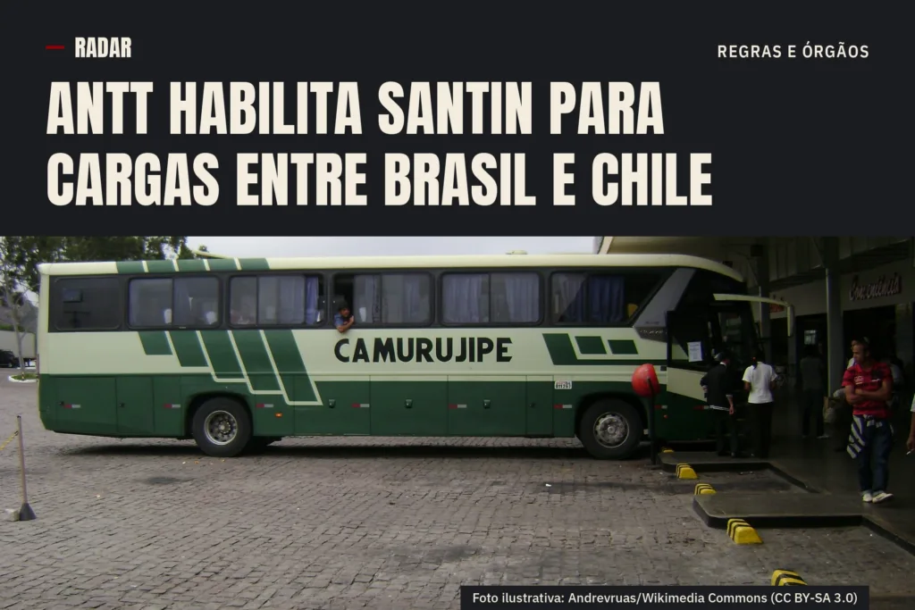 ANTT habilita Santin para cargas entre Brasil e Chile